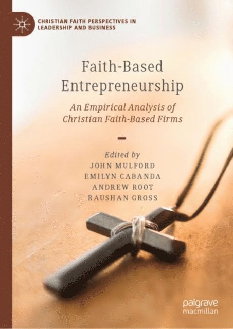 Raushan Gross, Andrew Root, Emilyn Cabanda, John Mulford - Faith-Based Entrepreneurship, E-bok