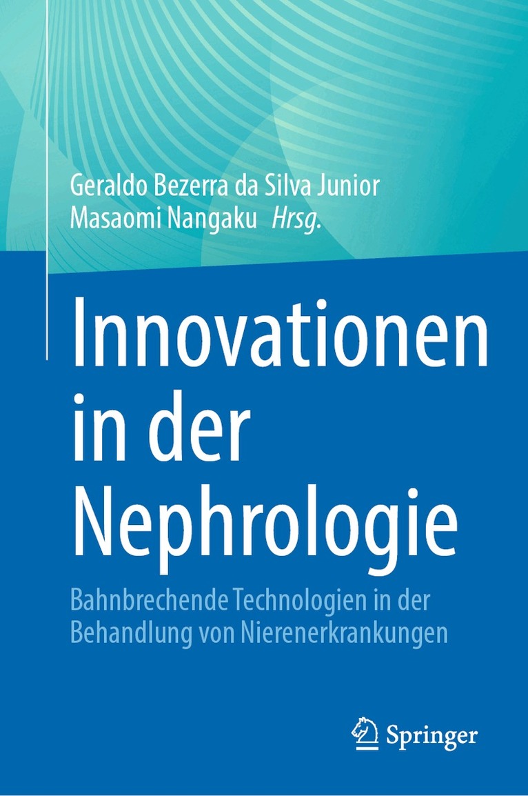 Geraldo Bezerra da Silva Junior, Masaomi Nangaku - Innovationen in der Nephrologie, Inbunden