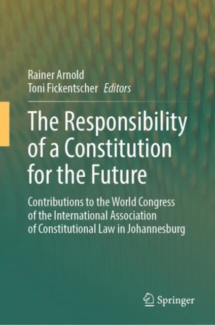 Toni Fickentscher, Rainer Arnold - Responsibility of a Constitution for the Future, E-bok
