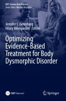 Jennifer L. Greenberg, Hilary Weingarden - Optimizing Evidence-Based Treatment for Body Dysmorphic Disorder, Häftad