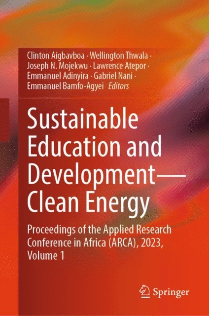 Emmanuel Bamfo-Agyei, Gabriel Nani, Emmanuel Adinyira, Lawrence Atepor, Joseph N. Mojekwu, Wellington Thwala, Clinton Aigbavboa - Sustainable Education and Development-Clean Energy, E-bok