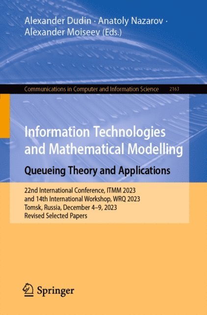 Alexander Moiseev, Anatoly Nazarov, Alexander Dudin - Information Technologies and Mathematical Modelling. Queueing Theory and Applications, E-bok