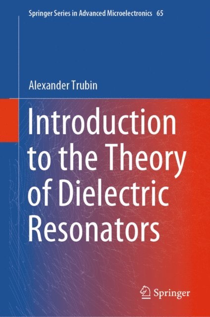 Alexander Trubin - Introduction to the Theory of Dielectric Resonators, E-bok