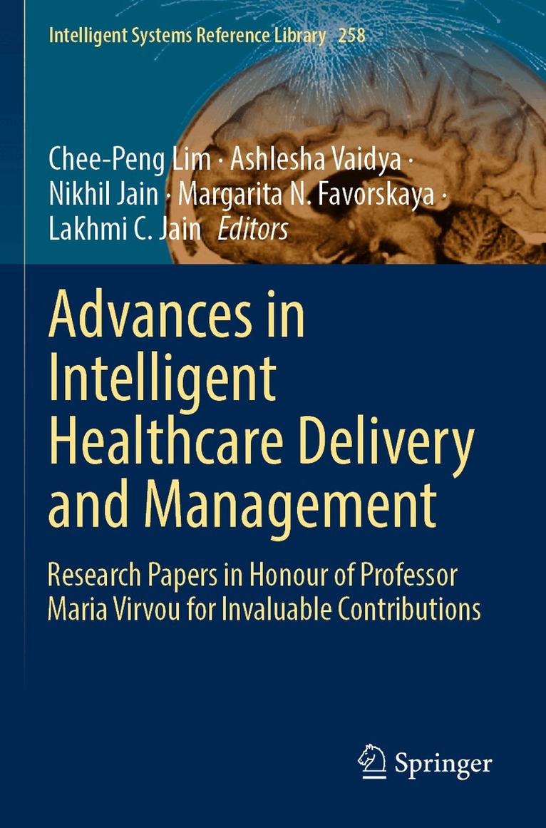 Chee-Peng Lim, Ashlesha Vaidya, Nikhil Jain, Margarita N. Favorskaya, Lakhmi C. Jain - Advances in Intelligent Healthcare Delivery and Management, Häftad. Tillgänglighet: Lägg i varukorg