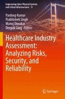 Pardeep Kumar, Prabhishek Singh, Manoj Diwakar, Deepak Garg - Healthcare Industry Assessment: Analyzing Risks, Security, and Reliability, Häftad