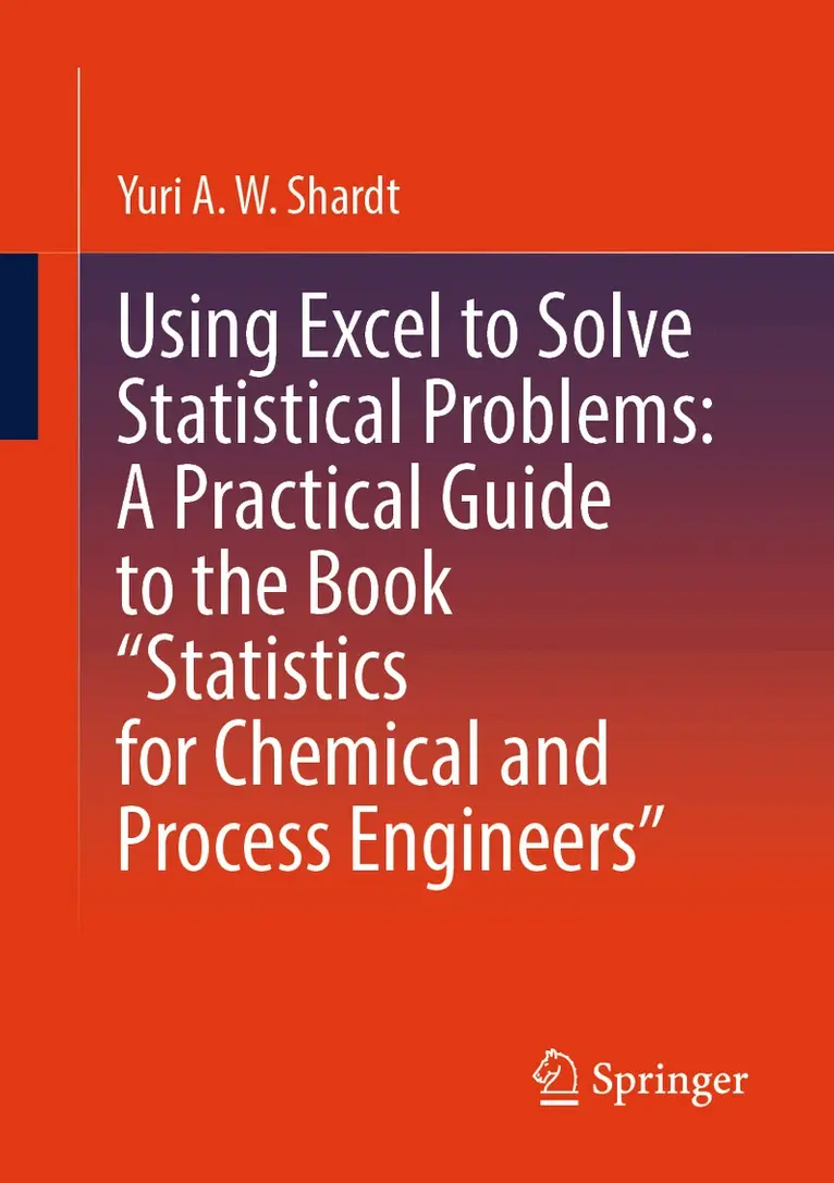 Yuri A.W. Shardt - Using Excel to Solve Statistical Problems: A Practical Guide to the Book “Statistics for Chemical and Process Engineers”, Häftad. Tillgänglighet: Lägg i varukorg