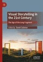 David Callahan - Visual Storytelling in the 21st Century, Häftad