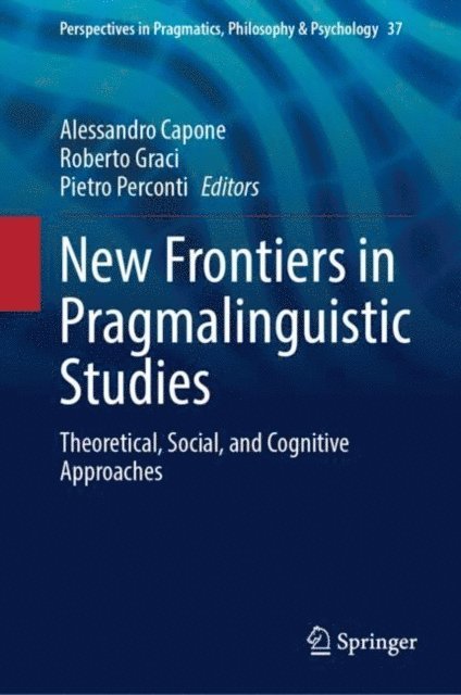 Pietro Perconti, Roberto Graci, Alessandro Capone - New Frontiers in Pragmalinguistic Studies, E-bok