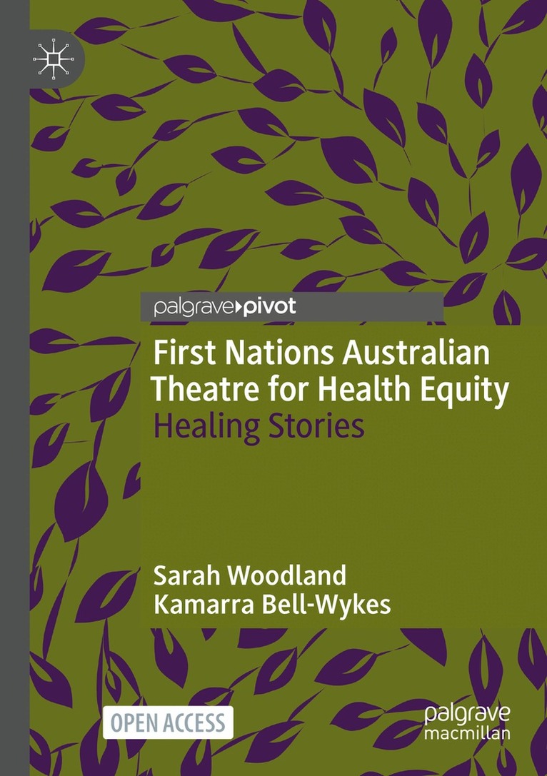 Sarah Woodland, Kamarra Bell-Wykes - First Nations Australian Theatre for Health Equity, Häftad