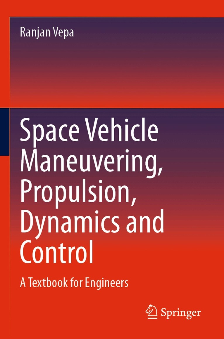 Ranjan Vepa - Space Vehicle Maneuvering, Propulsion, Dynamics and Control, Häftad. Tillgänglighet: Lägg i varukorg