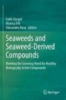 Fatih Ozogul, Monica Trif, Alexandru Rusu - Seaweeds and Seaweed-Derived Compounds, Häftad