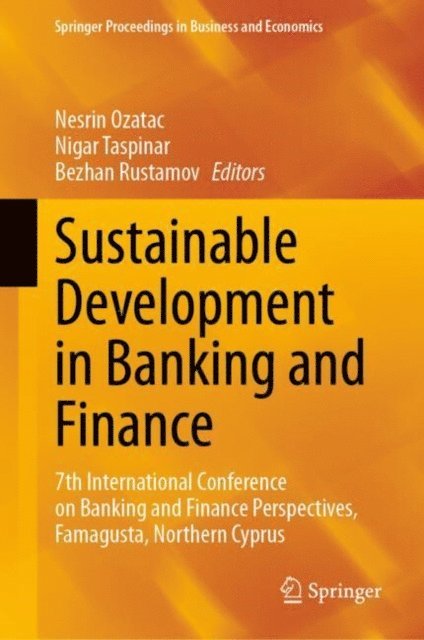 Bezhan Rustamov, Nigar Taspinar, Nesrin Ozatac - Sustainable Development in Banking and Finance, E-bok