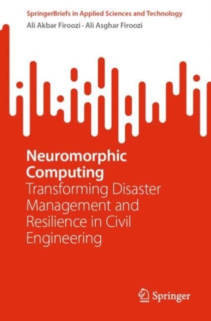 Ali Asghar Firoozi, Ali Akbar Firoozi - Neuromorphic Computing, E-bok