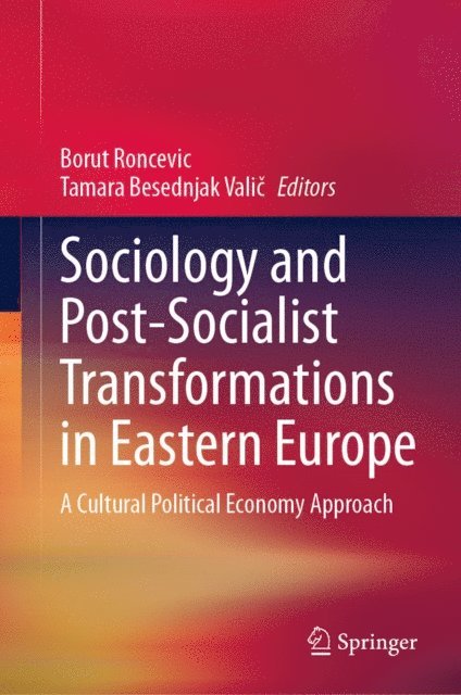 Tamara Besednjak Valic, Borut Roncevic - Sociology and Post-Socialist Transformations in Eastern Europe, E-bok