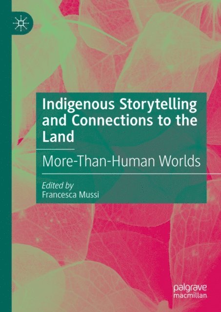 Francesca Mussi - Indigenous Storytelling and Connections to the Land, E-bok