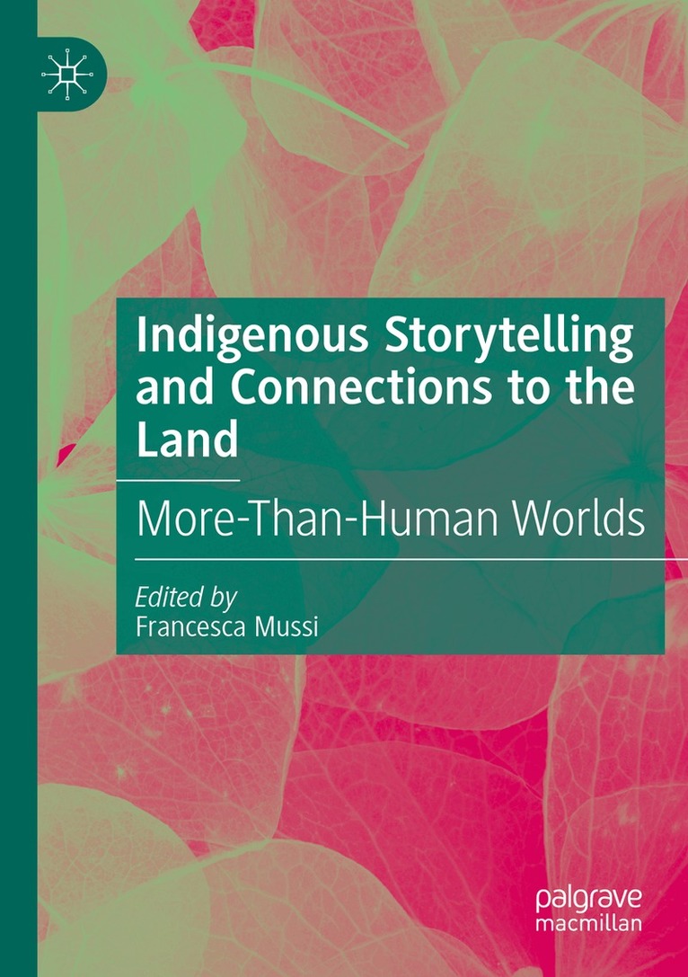 Francesca Mussi - Indigenous Storytelling and Connections to the Land, Häftad