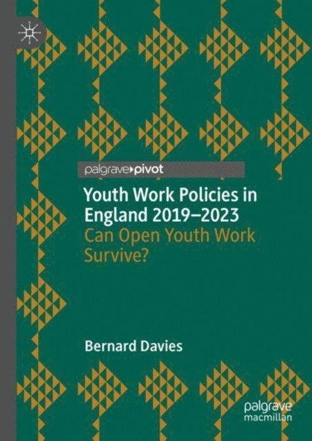 Bernard Davies - Youth Work Policies in England 2019-2023, E-bok