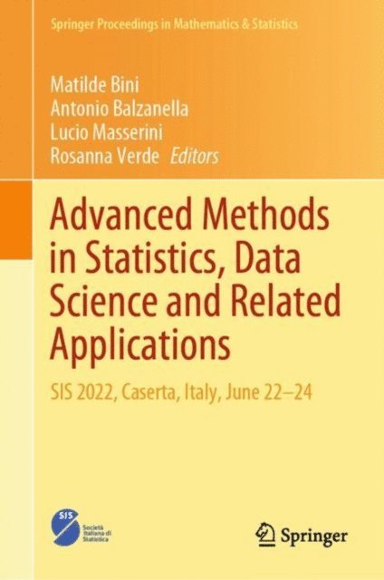Rosanna Verde, Lucio Masserini, Antonio Balzanella, Matilde Bini - Advanced Methods in Statistics, Data Science and Related Applications, E-bok