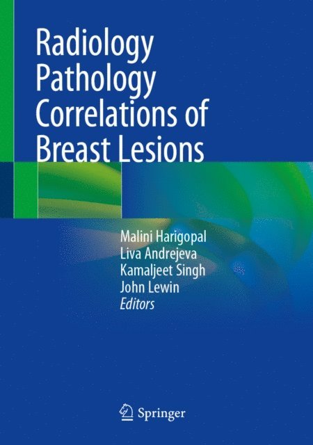 John Lewin, Kamaljeet Singh, Liva Andrejeva, Malini Harigopal - Radiology Pathology Correlations of Breast Lesions, E-bok