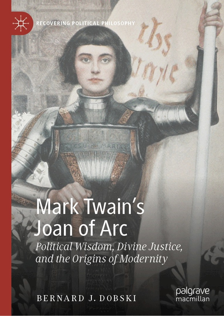 Bernard J. Dobski - Mark Twain’s Joan of Arc, Inbunden