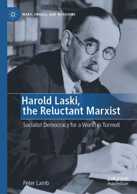 Peter Lamb - Harold Laski, the Reluctant Marxist, E-bok