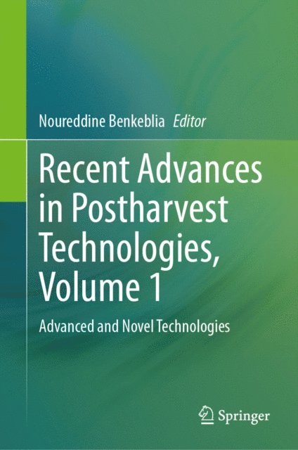 Noureddine Benkeblia - Recent Advances in Postharvest Technologies, Volume 1, E-bok