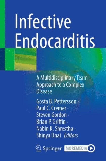 Shinya Unai, Nabin K. Shrestha, Brian P. Griffin, Steven Gordon, Paul C. Cremer, Gosta B. Pettersson - Infective Endocarditis, E-bok