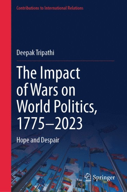 Deepak Tripathi - Impact of Wars on World Politics, 1775-2023, E-bok