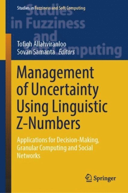 Sovan Samanta, Tofigh Allahviranloo - Management of Uncertainty Using Linguistic Z-Numbers, E-bok