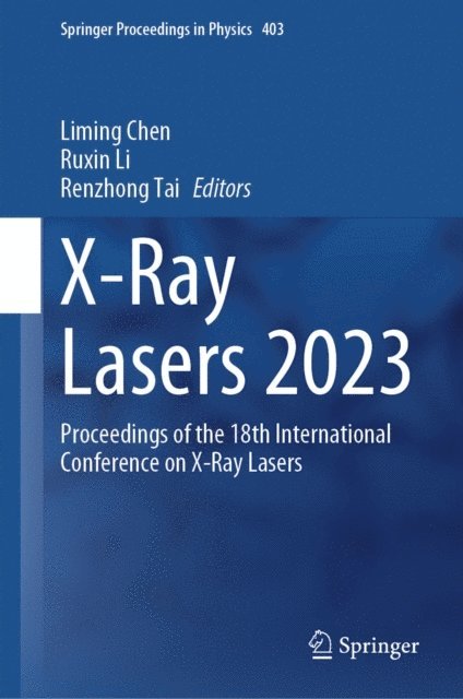 Renzhong Tai, Ruxin Li, Liming Chen - X-Ray Lasers 2023, E-bok