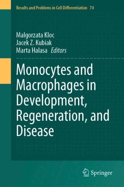 Marta Halasa, Jacek Z. Kubiak, Malgorzata Kloc - Monocytes and Macrophages in Development, Regeneration, and Disease, E-bok