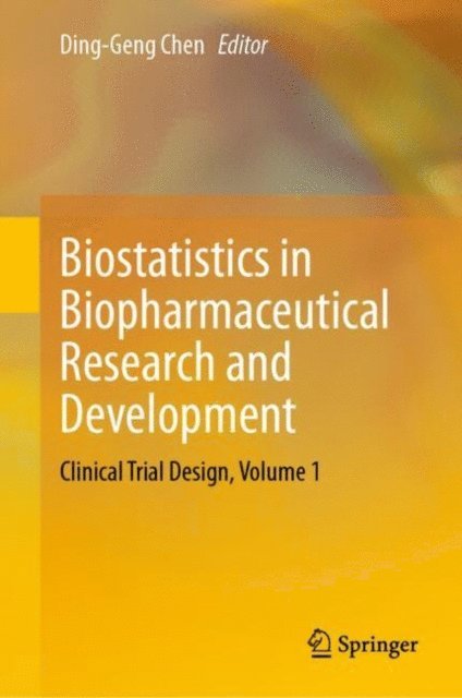 Ding-Geng Chen - Biostatistics in Biopharmaceutical Research and Development, E-bok