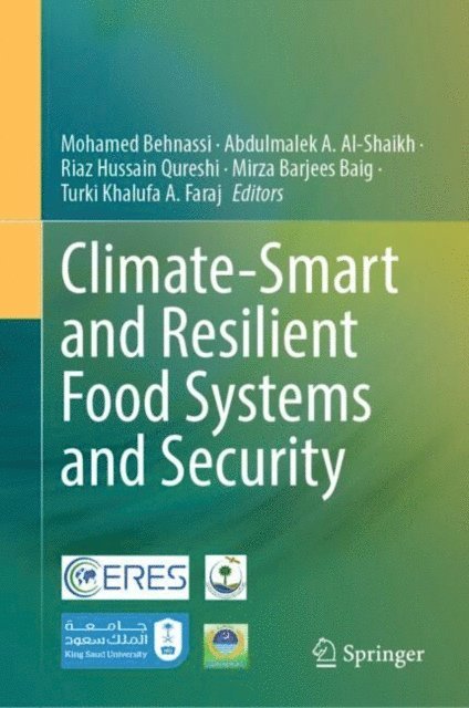 Turki Khalufa A. Faraj, Mirza Barjees Baig, Riaz Hussain Qureshi, Abdulmalek A. Al-Shaikh, Mohamed Behnassi - Climate-Smart and Resilient Food Systems and Security, E-bok