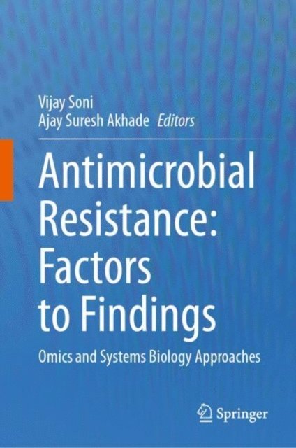 Ajay Suresh Akhade, Vijay Soni - Antimicrobial Resistance: Factors to Findings, E-bok