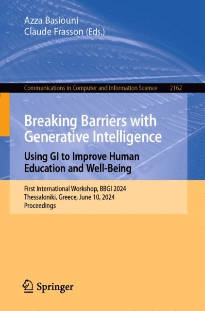 Claude Frasson, Azza Basiouni - Breaking Barriers with Generative Intelligence. Using GI to Improve Human Education and Well-Being, E-bok