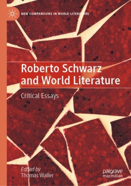 Thomas Waller - Roberto Schwarz and World Literature, E-bok