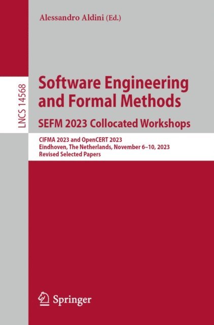 Alessandro Aldini - Software Engineering and Formal Methods. SEFM 2023 Collocated Workshops, E-bok