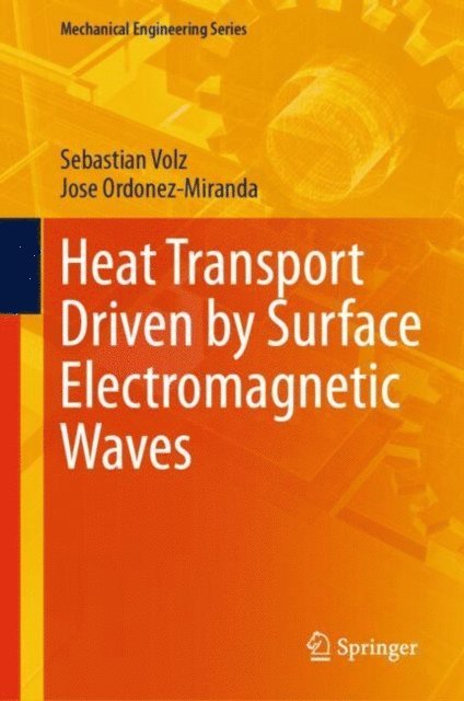 Jose Ordonez-Miranda, Sebastian Volz - Heat Transport Driven by Surface Electromagnetic Waves, E-bok