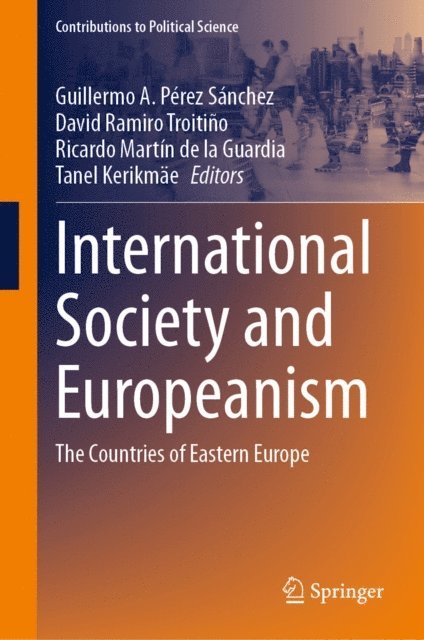 Tanel Kerikmae, Ricardo Martin de la Guardia, David Ramiro Troitino, Guillermo A. Perez Sanchez - International Society and Europeanism, E-bok