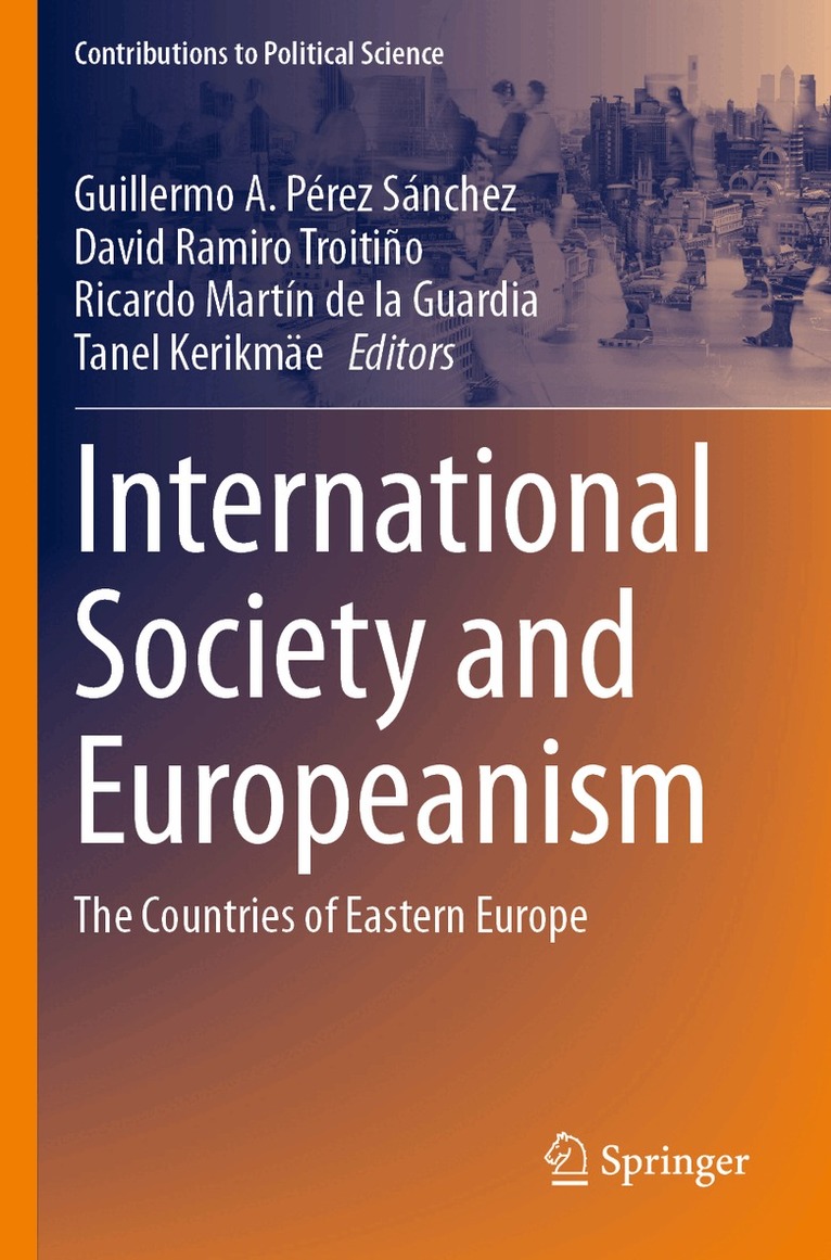 Guillermo A. Pérez Sánchez, David Ramiro Troitiño, Ricardo Martín de la Guardia, Tanel Kerikmäe - International Society and Europeanism, Häftad