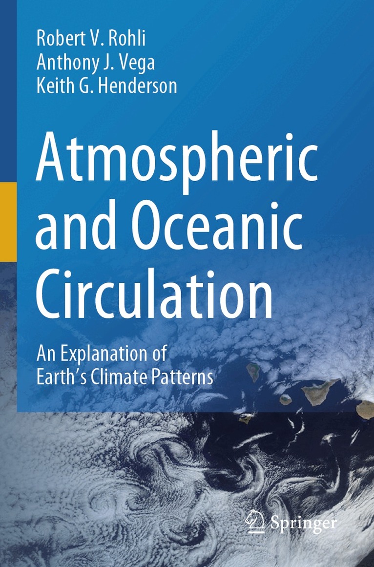 Robert V. Rohli, Anthony J. Vega, Keith G. Henderson - Atmospheric and Oceanic Circulation, Häftad. Tillgänglighet: Lägg i varukorg