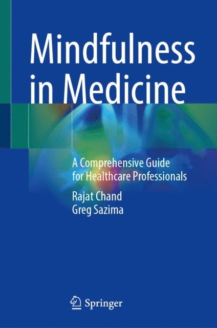 Greg Sazima, Rajat Chand - Mindfulness in Medicine, E-bok
