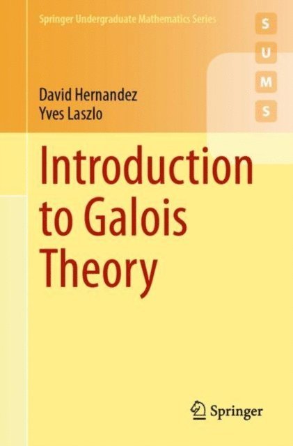 Yves Laszlo, David Hernandez - Introduction to Galois Theory, E-bok