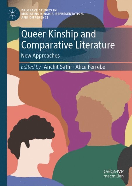 Alice Ferrebe, Anchit Sathi - Queer Kinship and Comparative Literature, E-bok