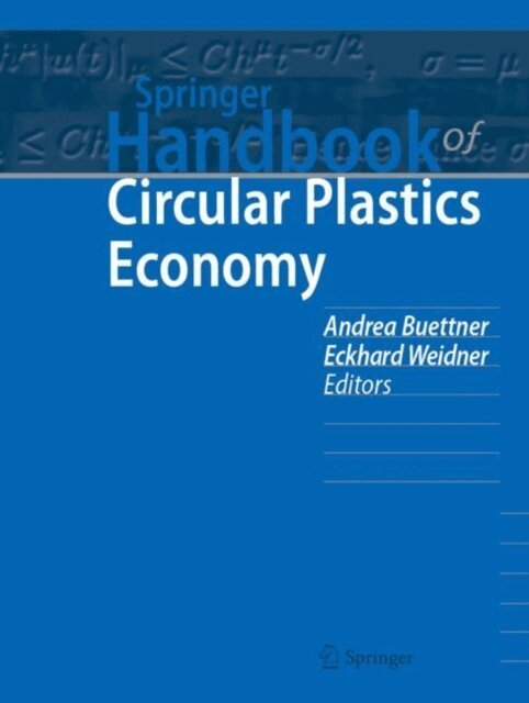 Eckhard Weidner, Andrea Buettner - Springer Handbook of Circular Plastics Economy, E-bok