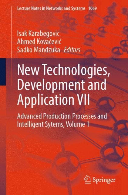 Sadko Mandzuka, Ahmed Kovacevic, Isak Karabegovic - New Technologies, Development and Application VII, E-bok