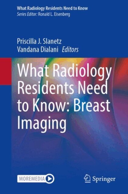 Vandana Dialani, Priscilla J. Slanetz - What Radiology Residents Need to Know: Breast Imaging, E-bok