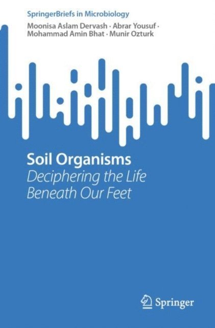 Munir Ozturk, Mohammad Amin Bhat, Abrar Yousuf, Moonisa Aslam Dervash - Soil Organisms, E-bok