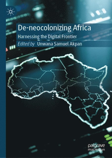 Unwana Samuel Akpan - De-neocolonizing Africa, E-bok