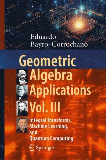 Eduardo Bayro-Corrochano - Geometric Algebra Applications Vol. III, E-bok